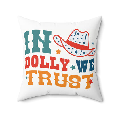 In Dolly We Trust Square Pillow